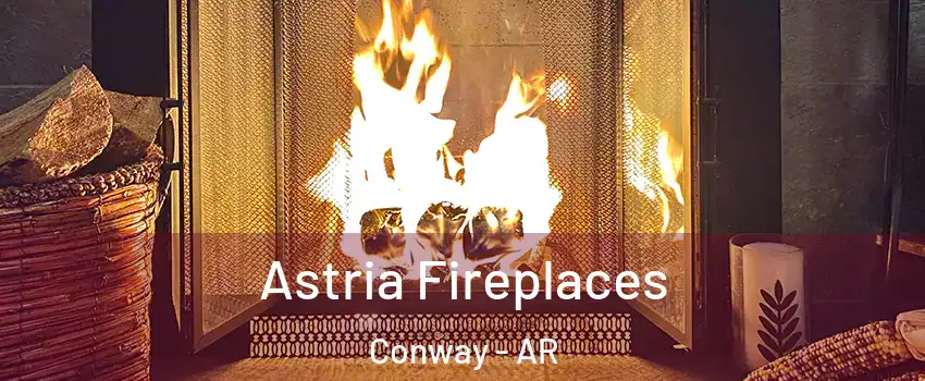  Astria Fireplaces Conway - AR