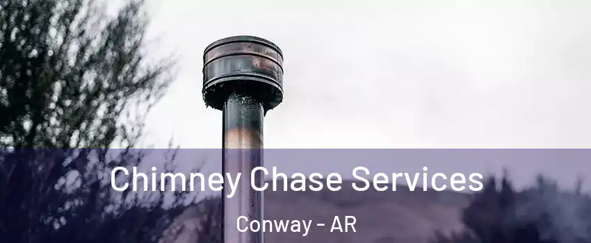 Chimney Chase Services Conway - AR