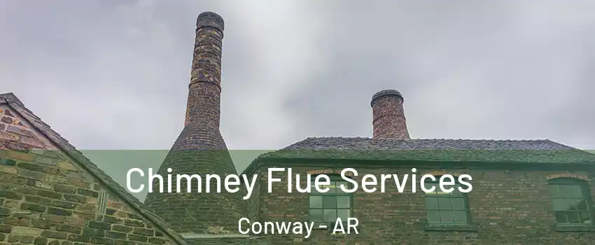  Chimney Flue Services Conway - AR