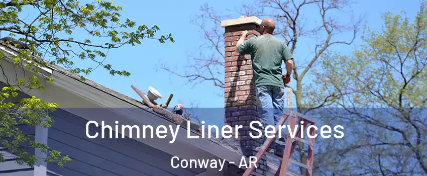  Chimney Liner Services Conway - AR