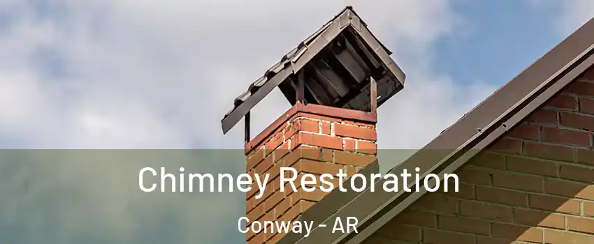  Chimney Restoration Conway - AR