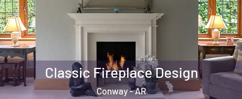  Classic Fireplace Design Conway - AR
