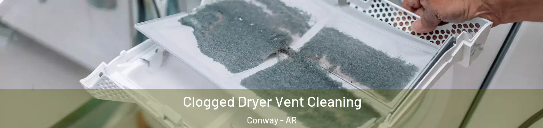  Clogged Dryer Vent Cleaning Conway - AR