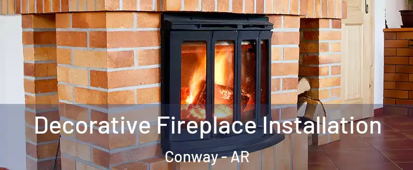  Decorative Fireplace Installation Conway - AR