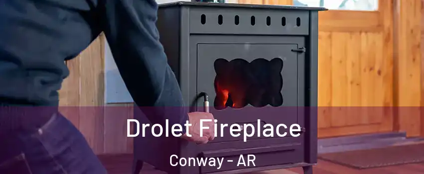  Drolet Fireplace Conway - AR