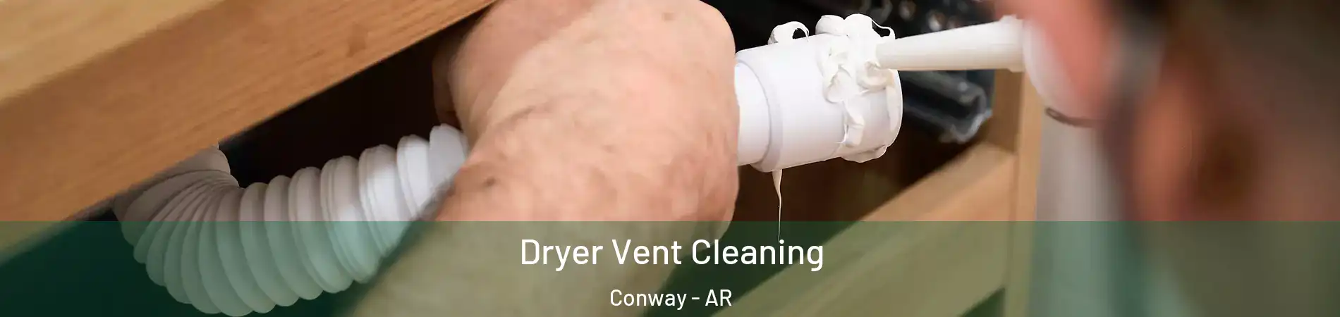  Dryer Vent Cleaning Conway - AR
