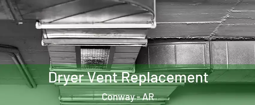  Dryer Vent Replacement Conway - AR