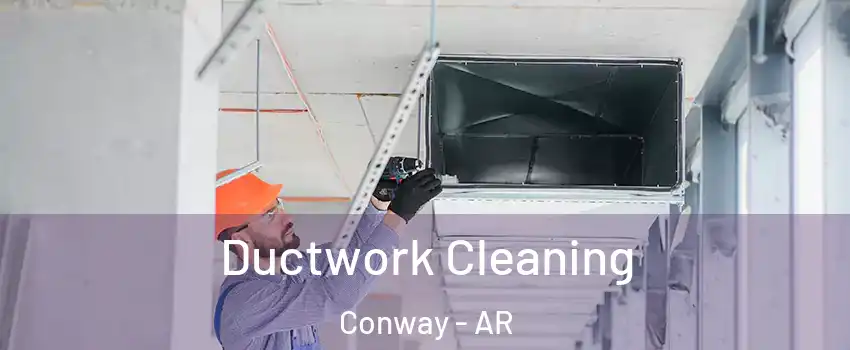  Ductwork Cleaning Conway - AR