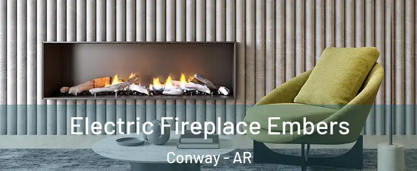  Electric Fireplace Embers Conway - AR