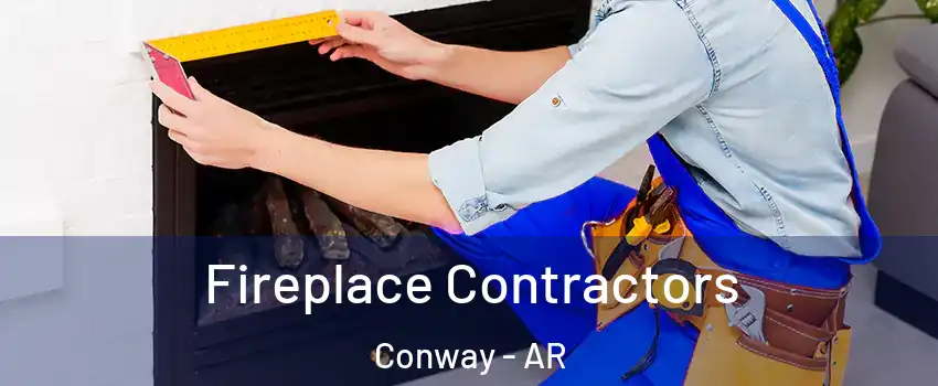  Fireplace Contractors Conway - AR