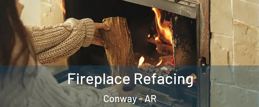  Fireplace Refacing Conway - AR