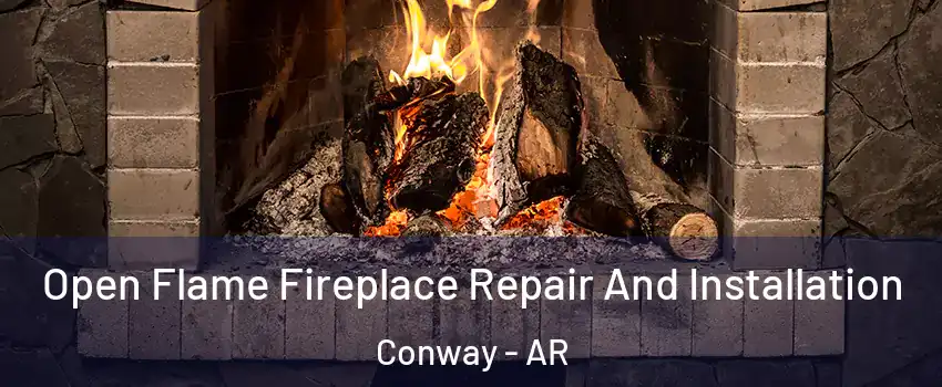  Open Flame Fireplace Repair And Installation Conway - AR