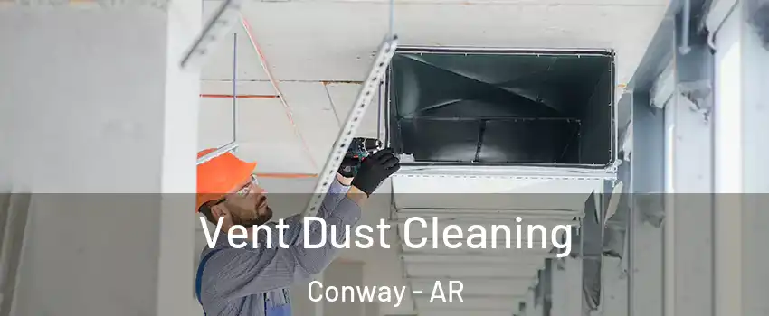  Vent Dust Cleaning Conway - AR